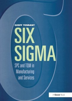 Six Sigma: SPC and TQM in Manufacturing and Services (eBook, PDF) - Tennant, Geoff
