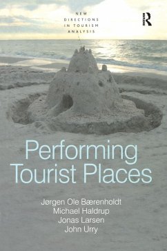 Performing Tourist Places (eBook, ePUB) - Bærenholdt, Jørgen Ole; Haldrup, Michael; Urry, John