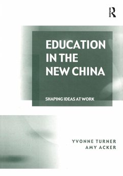 Education in the New China (eBook, PDF) - Turner, Yvonne; Acker, Amy