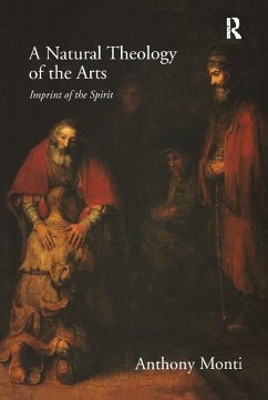 A Natural Theology of the Arts (eBook, PDF) - Monti, Anthony