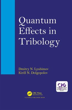 Quantum Effects in Tribology (eBook, PDF) - Lyubimov, Dmitry Nikolaevich; Dolgopolov, Kirill Nikolaevich