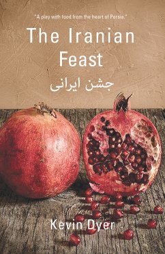 The Iranian Feast (eBook, ePUB) - Dyer, Kevin