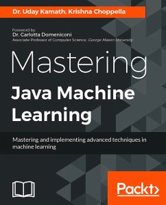 Mastering Java Machine Learning (eBook, ePUB) - Kamath, Uday; Choppella, Krishna