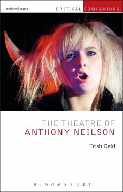 The Theatre of Anthony Neilson (eBook, ePUB) - Reid, Trish