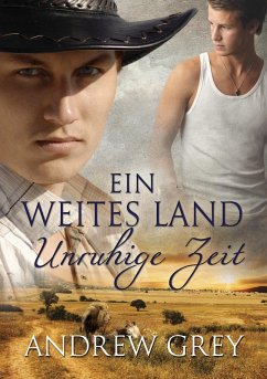 Ein weites Land - Unruhige Zeit (eBook, ePUB) - Grey, Andrew