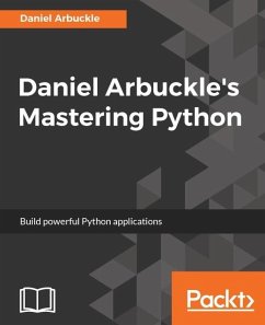 Daniel Arbuckle's Mastering Python (eBook, ePUB) - Arbuckle, Daniel