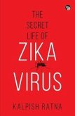 The Secret Life of Zika Virus (eBook, ePUB)