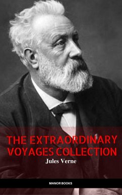 Jules Verne: The Extraordinary Voyages Collection (The Greatest Writers of All Time) (eBook, ePUB) - Verne, Jules; Books, Manor