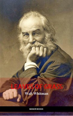Walt Whitman: Leaves of Grass (The Greatest Writers of All Time) (eBook, ePUB) - Whitman, Walt; Books, Manor