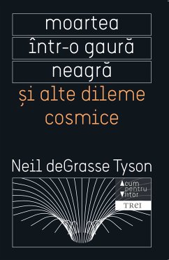 Moartea într-o gaură neagră și alte dileme cosmice (eBook, ePUB) - deGrasse Tyson, Neil