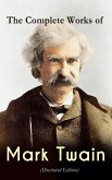The Complete Works of Mark Twain (Illustrated Edition) (eBook, ePUB)
