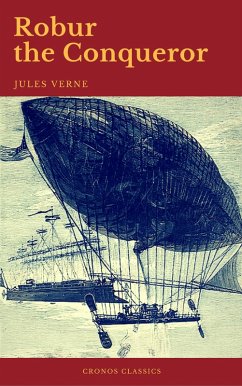 Robur the Conqueror (Cronos Classics) (eBook, ePUB) - Verne, Jules; Classics, Cronos