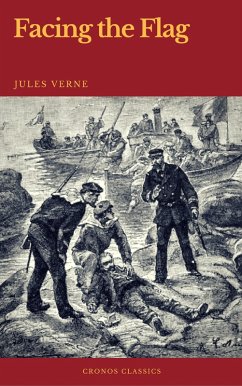 Facing the Flag (Cronos Classics) (eBook, ePUB) - Verne, Jules; Classics, Cronos