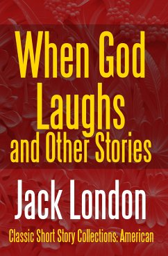 When God Laughs And Other Stories (eBook, ePUB) - London, Jack