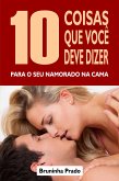 10 Coisas que você deve dizer para o seu namorado na cama (eBook, ePUB)