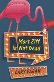 Mort Ziff Is Not Dead (eBook, ePUB)