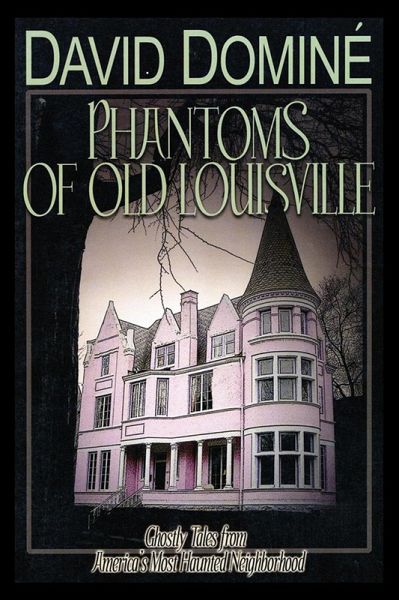 Phantoms of Old Louisville (eBook, ePUB) Phantoms of Old Louisville (eBook, ePUB)