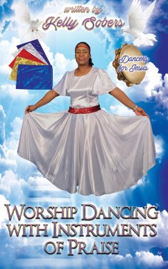 Worship Dancing with Instrument of Praise (eBook, ePUB) - Sobers, Kelly