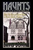 Haunts of Old Louisville (eBook, ePUB) Haunts of Old Louisville (eBook, ePUB)