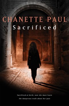 Sacrificed (SA Uitgawe) (eBook, ePUB) - Paul, Chanette Sacrificed (SA Uitgawe) (eBook, ePUB) - Paul, Chanette