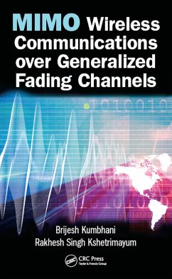 MIMO Wireless Communications over Generalized Fading Channels (eBook, ePUB) - Kumbhani, Brijesh; Kshetrimayum, Rakhesh Singh