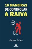 10 Maneiras de controlar a raiva (eBook, ePUB)