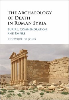 Archaeology of Death in Roman Syria (eBook, PDF) - Jong, Lidewijde de