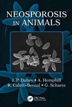 Neosporosis in Animals (eBook, ePUB) - Dubey, J. P.; Hemphill, A.; Calero-Bernal, R.; Schares, Gereon