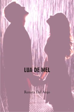Lua de mel (eBook, ePUB) - Del Anjo, Renata