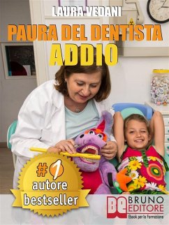 Cover PAURA DEL DENTISTA ADDIO. I Segreti Per Vincere La Paura Del Dentista Una Volta Per Tutte e Tornare Finalmente A Sorridere (eBook, ePUB)