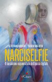 NARCISELFIE. Il Narcisismo esponenziale dell&quote;epoca digitale (eBook, ePUB)