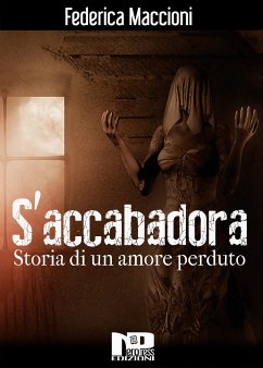 S'accabadora - Storia di un amore perduto (eBook, ePUB) - Maccioni, Federica