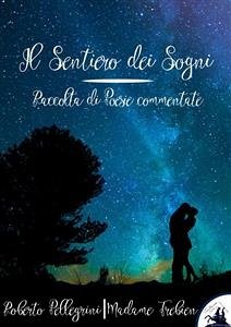 Il Sentiero dei Sogni (eBook, ePUB) - Pellegrini, Roberto; Trebien, Madame