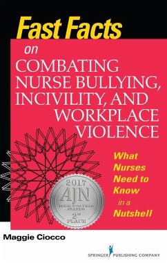 Fast Facts on Combating Nurse Bullying, Incivility and Workplace Violence (eBook, ePUB) - Ciocco, Maggie