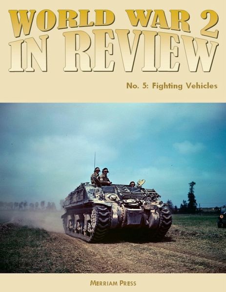 World War 2 In Review No. 5: Fighting Vehicles (eBook, ePUB)