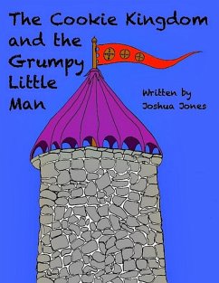 The Cookie Kingdom and the Grumpy Little Man (eBook, ePUB) - Jones, Joshua