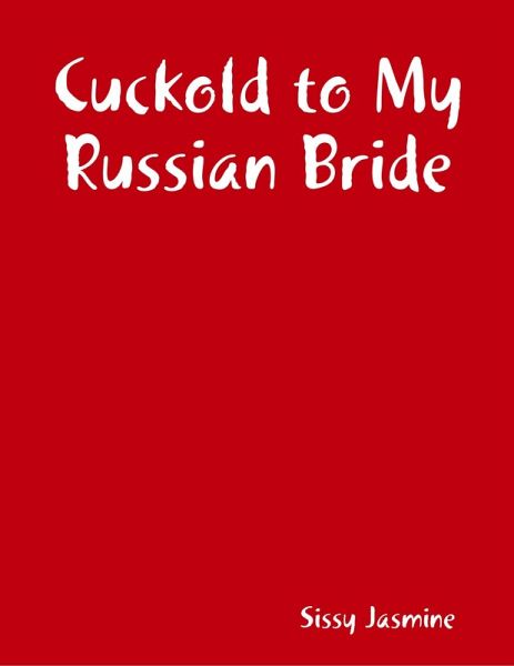 Cuckold to My Russian Bride (eBook, ePUB)