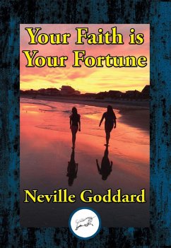 Your Faith is Your Fortune (eBook, ePUB) - Goddard, Neville