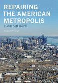Repairing the American Metropolis (eBook, ePUB)