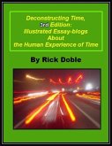 Deconstructing Time, 3rd Edition: Illustrated Essay-blogs About the Human Experience of Time (eBook, ePUB)