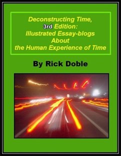 Deconstructing Time, 3rd Edition: Illustrated Essay-blogs About the Human Experience of Time (eBook, ePUB) - Doble, Rick