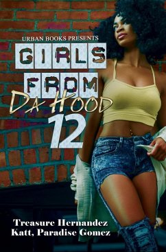 Girls from Da Hood 12 (eBook, ePUB) - Hernandez, Treasure; Katt; Gomez, Paradise
