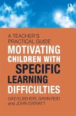 Motivating Children with Specific Learning Difficulties (eBook, PDF)