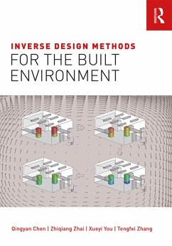 Inverse Design Methods for the Built Environment (eBook, ePUB) - Chen, Qingyan; Zhai, Zhiqiang; You, Xueyi; Zhang, Tengfei