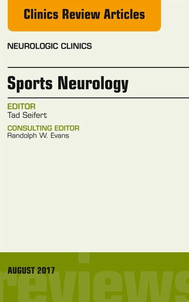 Sports Neurology, An Issue of Neurologic Clinics (eBook, ePUB) Sports Neurology, An Issue of Neurologic Clinics (eBook, ePUB)