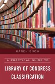 A Practical Guide to Library of Congress Classification (eBook, ePUB)