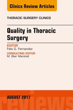 Quality in Thoracic Surgery, An Issue of Thoracic Surgery Clinics (eBook, ePUB) - Fernandez, Felix G.