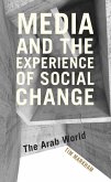 Media and the Experience of Social Change (eBook, ePUB) Media and the Experience of Social Change (eBook, ePUB)