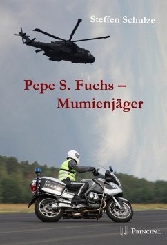 Pepe S. Fuchs - Mumienjäger - Schulze, Steffen