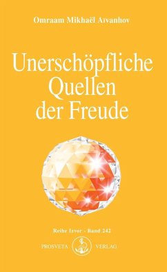Unerschöpfliche Quellen der Freude (eBook, ePUB) - Aïvanhov, Omraam Mikhaël